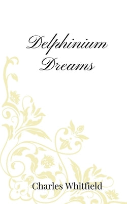 Delphinium Dreams by Whitfield, Charles