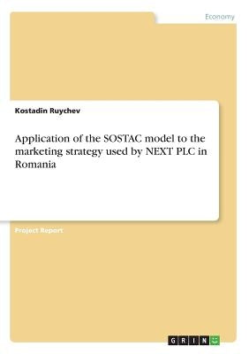 Application of the SOSTAC model to the marketing strategy used by NEXT PLC in Romania by Ruychev, Kostadin
