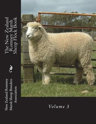 The New Zealand Romney Marsh Sheep Flock Book: Volume 3 by Breeders Association, New Zealand Romney