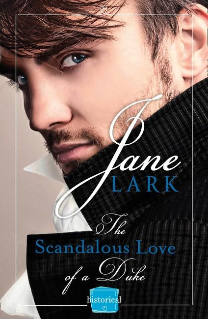 The Scandalous Love of a Duke: A romantic and passionate regency romance by Lark, Jane