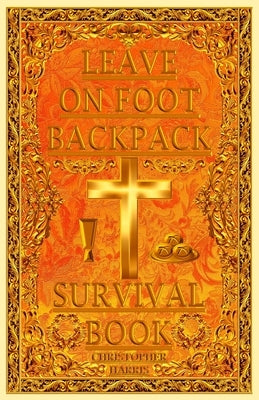 LEAVE ON FOOT BACKPACK (LOFB) Survival Book by Harris, Christopher