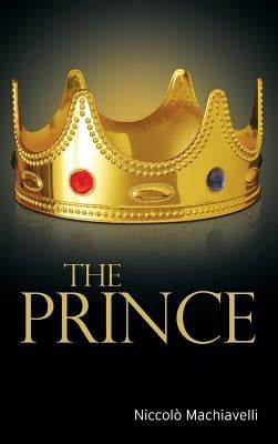 The Prince by Machiavelli, Nicolo