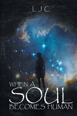 When a Soul Becomes Human by Ljc