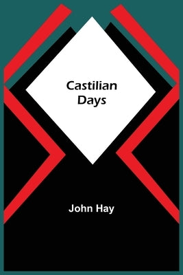 Castilian Days by Hay, John