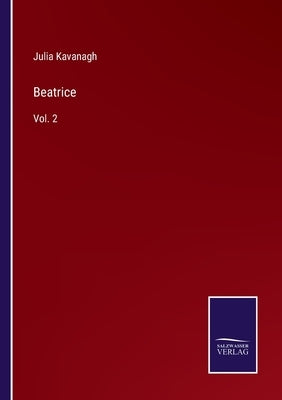 Beatrice: Vol. 2 by Kavanagh, Julia
