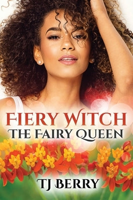 Fiery Witch: The Fairy Queen by Berry, Tj