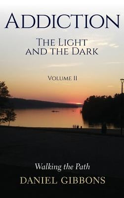 Addiction The Light and the Dark: Volume II by Gibbons, Dan
