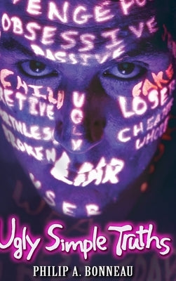 Companion Works to 'Ugly Simple Truths' by Bonneau, Philip Arthur