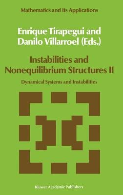 Instabilities and Nonequilibrium Structures II: Dynamical Systems and Instabilities by Tirapegui, E.