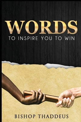 Words: To Inspire You TO WIN by Bruce, Alita B.