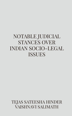 Notable judicial stances over Indian socio-legal issues by Sateesha, Tejas