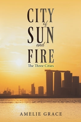City of Sun and Fire by Grace, Amelie