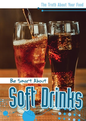 Be Smart about Soft Drinks by Morlock, Rachael
