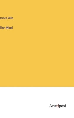The Mind by Wills, James