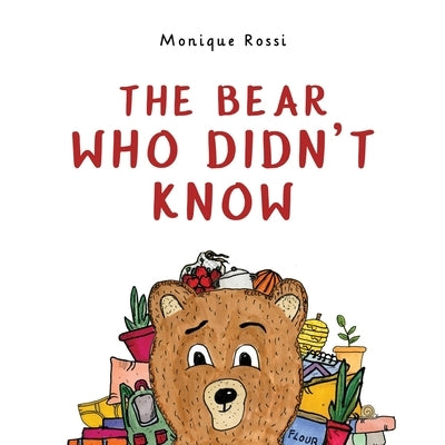 The bear who didn't know by Rossi, Monique