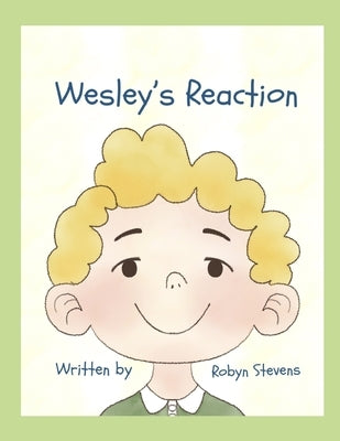 Wesley's Reaction by Stevens, Robyn