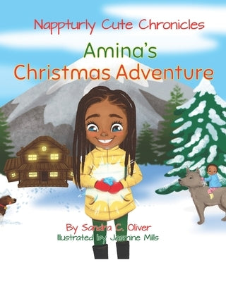 Nappturly Cute Chronicles: Amina's Christmas Adventure by Mills, Jasmine