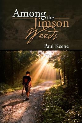 Among the Jimson Weeds by Keene, Paul