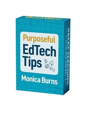 Purposeful Edtech Tips (Quickwins! Strategy Cards) by Burns, Monica