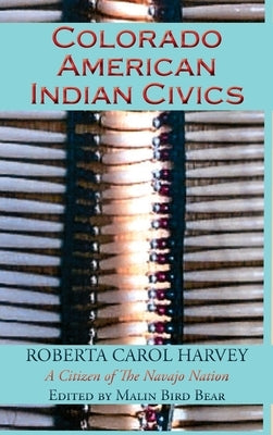 Colorado American Indian Civics (Hardcover) by Harvey, Roberta Carol