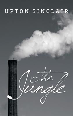 The Jungle by Sinclair, Upton