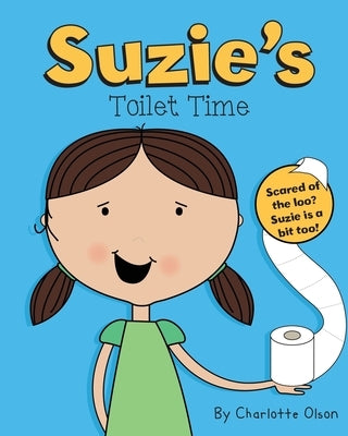 Suzie's Toilet Time by Olson, Charles