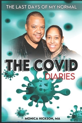The COVID DIARIES: The Last Days of my Normal by Atkins, Madi