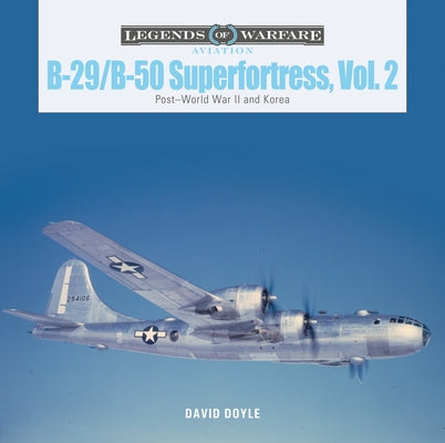 B-29/B-50 Superfortress, Vol. 2: Post-World War II and Korea by Doyle, David