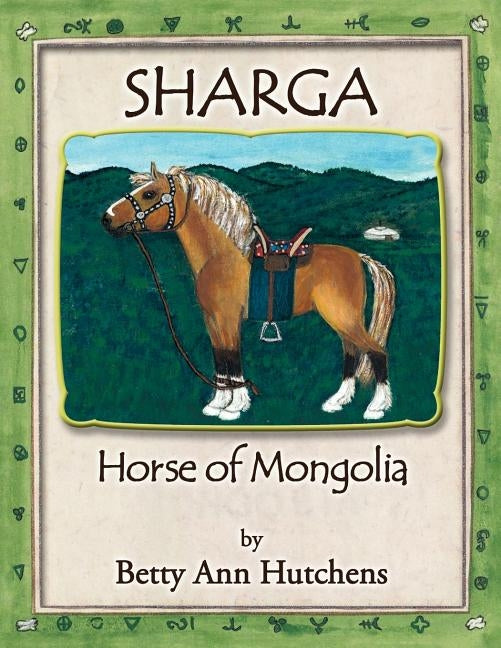Sharga: Horse of Mongolia by Hutchens, Betty Ann