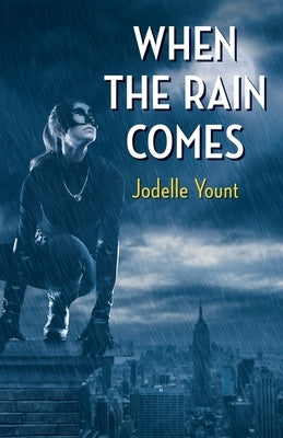 When the Rain Comes by Yount, Jodelle