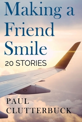 Making A Friend Smile by Clutterbuck, Paul