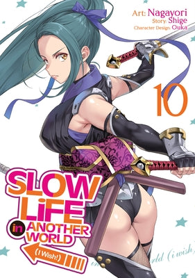 Slow Life in Another World (I Wish!) (Manga) Vol. 10 by Shige