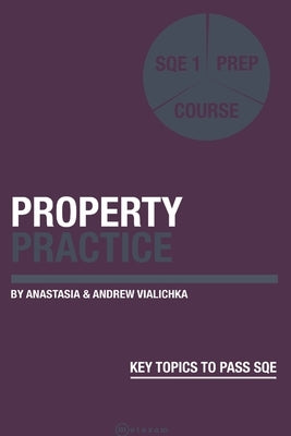 Property Practice: SQE 1 Prep Course by Vialichka, Anastasia