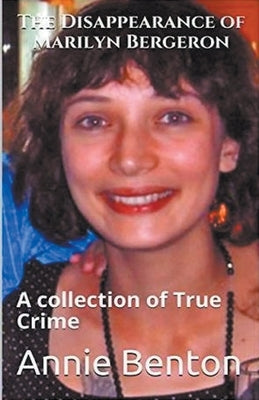 The Disappearance of Marilyn Bergeron by Benton, Annie
