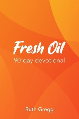 Fresh Oil by Gregg, Ruth