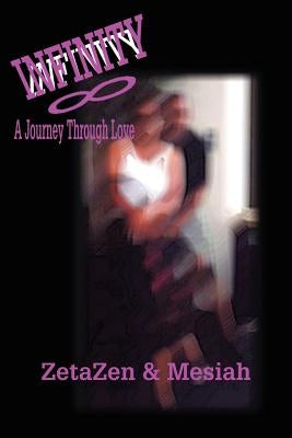 Infinity: A Journey Through Love by Zen, Zeta