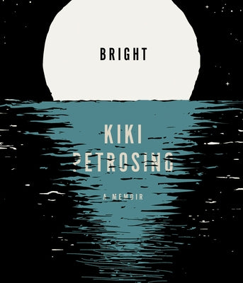 Bright: A Memoir by Petrosino, Kiki