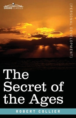 The Secret of the Ages by Collier, Robert