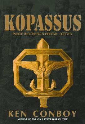 Kopassus: Inside Indonesia's Special Forces by Conboy, Ken