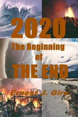 2020 The Beginning of THE END by Giro, Ernest