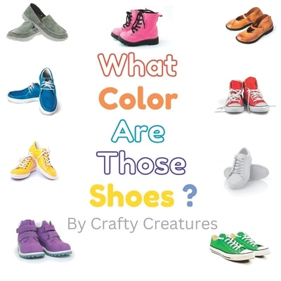What Color Are Those Shoes? by Creatures, Crafty