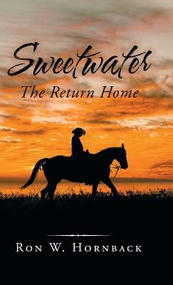 Sweetwater: The Return Home by Hornback, Ron W.