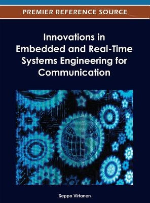 Innovations in Embedded and Real-Time Systems Engineering for Communication by Virtanen, Seppo
