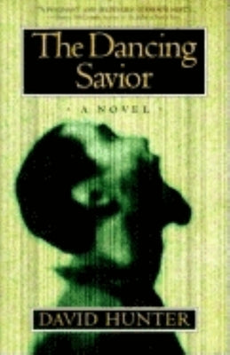 The Dancing Savior by Hunter, David