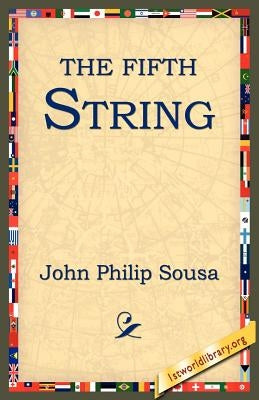 The Fifth String by Sousa, John Philip