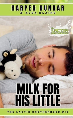 Milk For His Little: M/M Ageplay Romance by Blaine, Alex