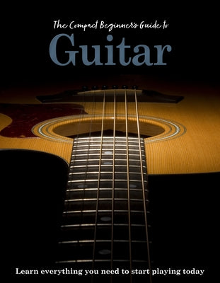The Compact Beginner's Guide to Guitar by Madden, April