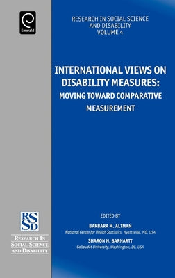 International Views on Disability Measures: Moving Toward Comparative Measurement by Altman, Barbara