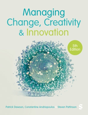 Managing Change, Creativity and Innovation (Fifth Edition) by Dawson, Patrick