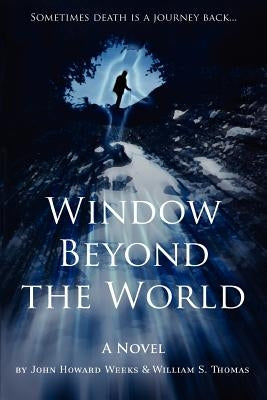 Window Beyond the World by Thomas, William S.